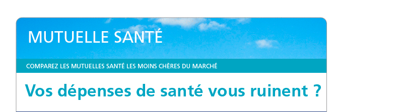vos dépenses de santé vous ruinent ?